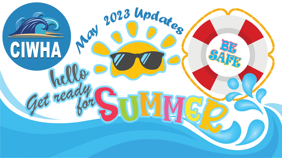 May 2023 Updates Get ready for summer with Updates to help you be Safe - Clean - Informed and Generous!